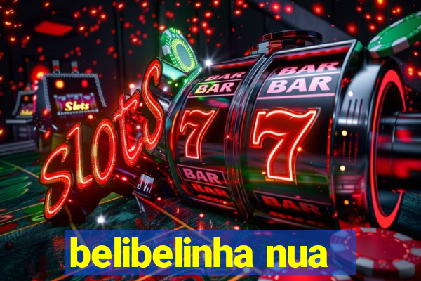 belibelinha nua